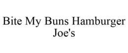 BITE MY BUNS HAMBURGER JOE'S trademark