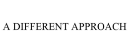 A DIFFERENT APPROACH trademark