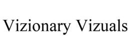 VIZIONARY VIZUALS trademark
