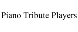 PIANO TRIBUTE PLAYERS trademark