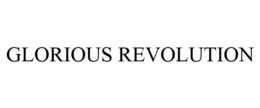GLORIOUS REVOLUTION trademark