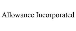 ALLOWANCE INCORPORATED trademark