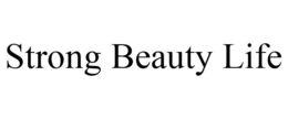 STRONG BEAUTY LIFE trademark