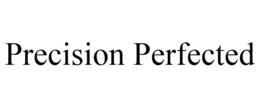 PRECISION PERFECTED trademark