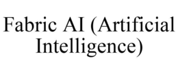 FABRIC AI (ARTIFICIAL INTELLIGENCE) trademark