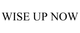 WISE UP NOW trademark
