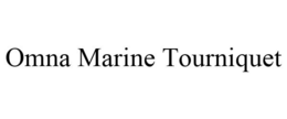 OMNA MARINE TOURNIQUET trademark