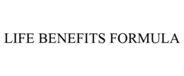 LIFE BENEFITS FORMULA trademark