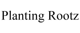 PLANTING ROOTZ trademark