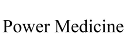 POWER MEDICINE trademark