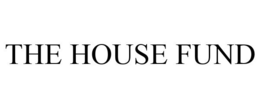 THE HOUSE FUND trademark