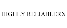 HIGHLY RELIABLERX trademark