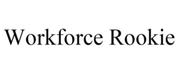 WORKFORCE ROOKIE trademark