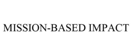 MISSION-BASED IMPACT trademark