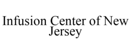 INFUSION CENTER OF NEW JERSEY trademark