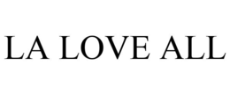 LA LOVE ALL trademark