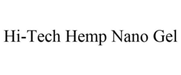 HI-TECH HEMP NANO GEL trademark