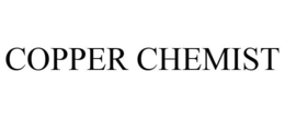 COPPER CHEMIST trademark