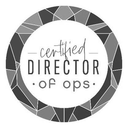 CERTIFIED DIRECTOR ? OF OPS ? trademark