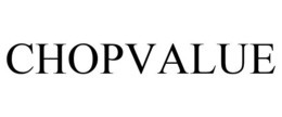 CHOPVALUE trademark