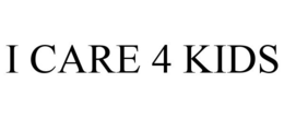 I CARE 4 KIDS trademark