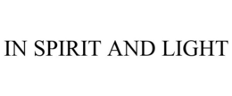 IN SPIRIT AND LIGHT trademark