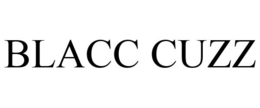BLACC CUZZ trademark