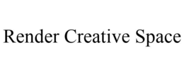 RENDER CREATIVE SPACE trademark