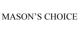 MASON'S CHOICE trademark