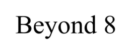 BEYOND 8 trademark