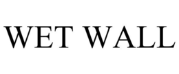 WET WALL trademark