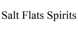 SALT FLATS SPIRITS trademark
