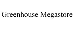 GREENHOUSE MEGASTORE trademark