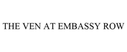 THE VEN AT EMBASSY ROW trademark