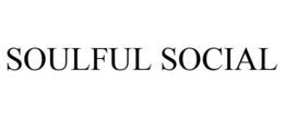SOULFUL SOCIAL trademark