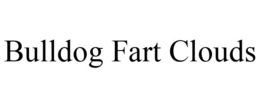 BULLDOG FART CLOUDS trademark