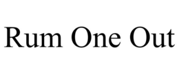 RUM ONE OUT trademark