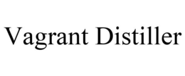 VAGRANT DISTILLER trademark