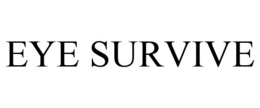 EYE SURVIVE trademark