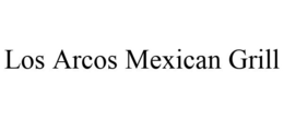 LOS ARCOS MEXICAN GRILL trademark