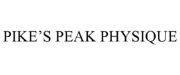 PIKE'S PEAK PHYSIQUE trademark