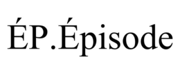 ÉP.ÉPISODE trademark