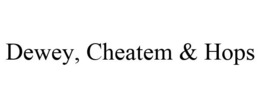 DEWEY, CHEATEM & HOPS trademark