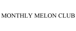 MONTHLY MELON CLUB trademark