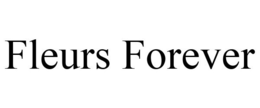 FLEURS FOREVER trademark