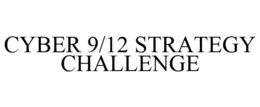 CYBER 9/12 STRATEGY CHALLENGE trademark