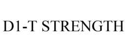 D1-T STRENGTH trademark