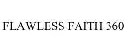 FLAWLESS FAITH 360 trademark