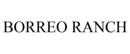 BORREO RANCH trademark