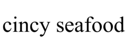 CINCY SEAFOOD trademark